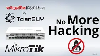 Mikrotik Router | How to Secure Your Device from Hacker. Part-01