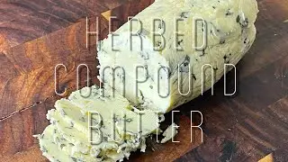 How to make Compound Butter for your meats and breads 🥖🧈🥩