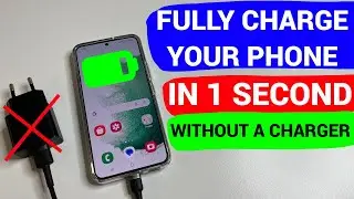 How to FULLY charge  your Android phone IN 1 SECOND  WITHOUT A CHARGER