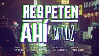 Sibilino - Respeten Ahí (Capitulo 2)