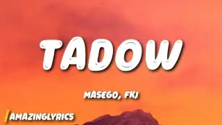 Masego, FKJ - Tadow (Lyrics)