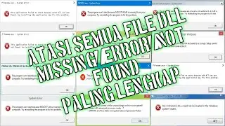 Cara Mudah Terbaru Atasi Semua File dll Missing Corrupt Error Not Found Paling Lengkap