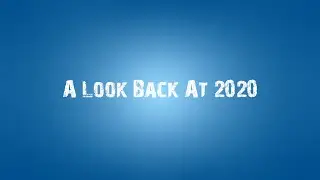A Look Back At 2020