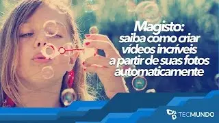 Magisto: saiba como criar vídeos incríveis a partir de suas fotos automaticamente - TecMundo