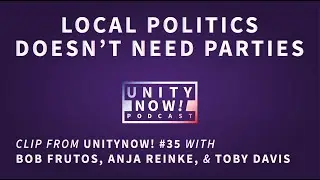 Local Politics Doesn't Need Parties from Episode 35 with Bob Frutos and Anja Reinke