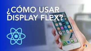 Cómo usar Flex en React Native (Introducción) | React Native en Español