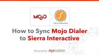 How to Sync Mojo Dialer to Sierra Interactive - Make your Calls 3Xs Faster