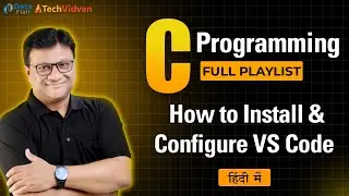 C Practical - How to Install & Configure VS Code With C Compiler | VSCode Installation on Windows