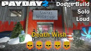 Payday 2 - Santa's Workshop - (SOLO - LOUD) - Death Wish - Dodge Build