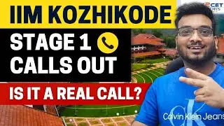 IIM Kozhikode Stage 1 Call Out | Is it a Real Call? IIM K Selection Criteria | Everything Explained