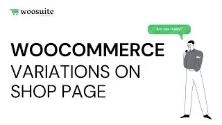 WooCommerce Show Variations on Shop Page (Setup Tutorial)