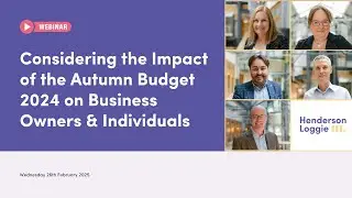 Webinar: Considering the impact of the Autumn Budget 2024 on business owners & individuals