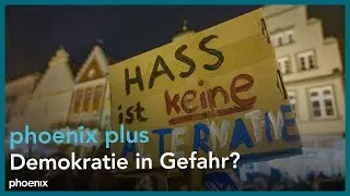 Demokratie in Gefahr? - Aufstand gegen Rechts | phoenix plus