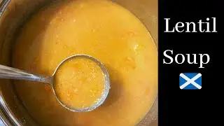 Lentil Soup | Traditional Scottish soup recipe  :)