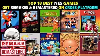 Top 18 Best NES Remakes & Remastered Games on Cross-Platform