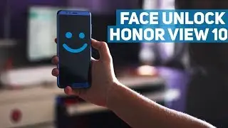 Honor View 10 Face unlock // How Good is it?