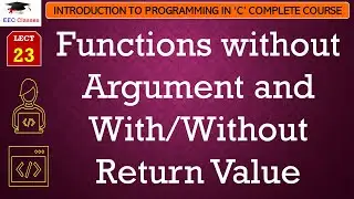 L23: Functions without Argument and With/Without Return Value | Introduction C Programming Lectures