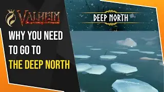 Where is the Deep North in Valheim? And Why We Need To Go There