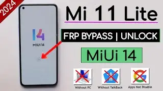 Xiaomi Mi 11 Lite MiUi 14 Frp Bypass/Unlock - Without Second Space  | Apps Not Disable Without PC