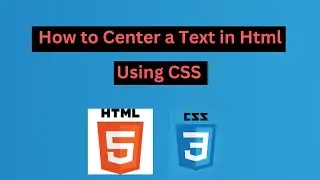 How to Center a Text in HTML using CSS