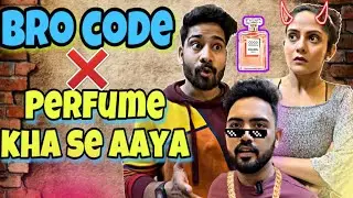 Ye perfume kha se aaya | Bro code | @VarshaSinghRajput @neeteshpraliya  #brocode #funnyvideo