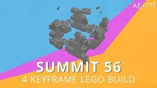 Summit 56 - 4 Keyframe Lego Build - After Effects & ???