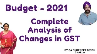 Budget 2021 | Detailed Analysis of Changes in GST | Changes in GST in Union Budget 2021