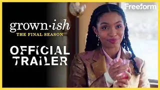 grown-ish | The Final Season Official Trailer | Freeform