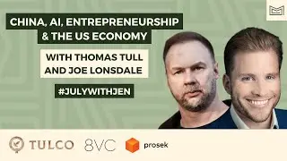 China, AI, Entrepreneurship, & the US Economy - With Thomas Tull and Joe Lonsdale
