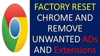 How to Reset Google Chrome Browser | Factory Reset Google Chrome Browser | Factory Reset Chrome.