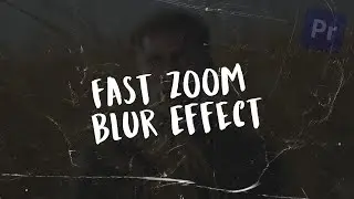 Fast Zoom Blur Effect in Premiere Pro: Easy Tutorial + Preset