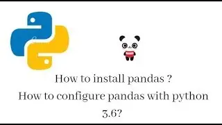 How to install pandas in python || Python Pandas Installation || Configure pandas with python 3.6.5