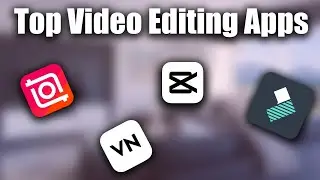 Top Video Editing Apps for Android & iPhone (2025 Edition)