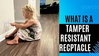 Tamper Resistant Receptacles: What You NEED to Know!