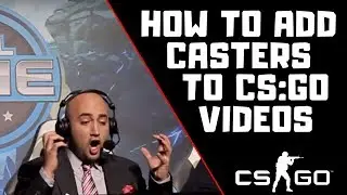 CS:GO - Add Casters to Demo Video -  Frag Movie - Caster Voice in Demo Movie - How to Remove HUD -