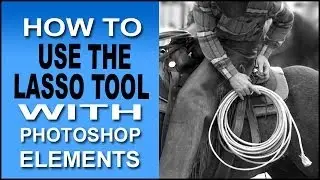 Photoshop Elements Lasso Tool Selection Secrets