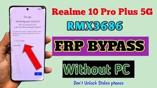 Realme 10 Pro Plus 5G FRP Unlock | Realme RMX3686 Frp Bypass