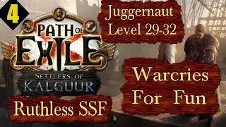 Ruthless SSF - Warcries For Fun Ep 4 Level 29-32 Juggernaut - Path of Exile PoE Kalguur 3.25