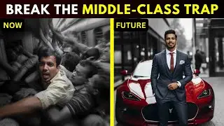 Break the Middle-class TRAP! Be the FIRST in Your Family to GET RICH