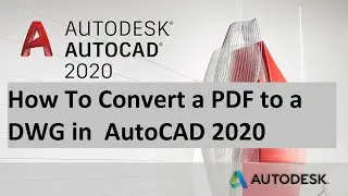 How to convert a PDF to a DWG in AutoCAD  AutoCAD 2020