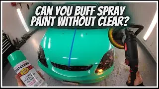 CAN YOU BUFF SPRAY PAINT? LET'S FIND OUT!