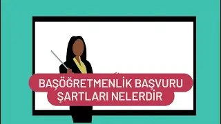 Başöğretmenlik Başvuru Şartları Nelerdir