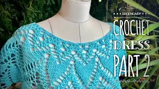 ВЯЖЕМ ЛЕГЕНДАРНОЕ ПЛАТЬЕ КРЮЧКОМ «HEARTS» часть 2 / LEGENDARY CROCHET DRESS 💞💞💞