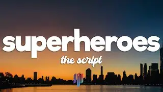 The Script - Superheroes (Lyrics)