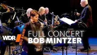 Bob Mintzer & WDR BIG BAND - Swing Swing Swing | Konzert