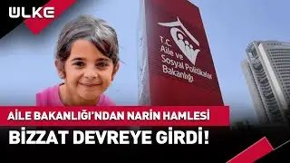 Aile Bakanlığı'ndan 'Narin' Davasına Yakın Takip! Bizzat Müdahil Oluyor #haber