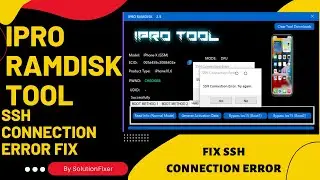 SSH CONNECTION ERROR FIX, IPRO TOOL, IPRO RAMDISK TOOL, SSH CONNECTION ERROR FIX, ICLOUD BYPASS