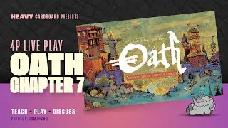 Oath: Chronicles of Empire and Exile -Chapter 7 - 4p Play-through & Roundtable by Heavy Cardboard