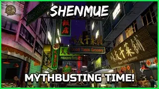 MYTHBUSTING TIME FOR THE SHENMUE SERIES - Shenmue Dojo