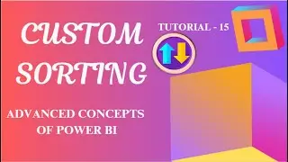 #powerbi #advanced #concepts #powerbi #custom #sorting #Interview #ask  #question  #(Video -15)